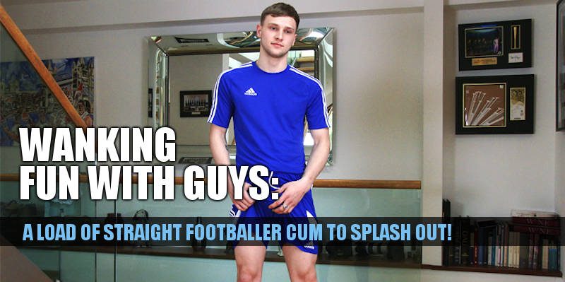 Wanking footballer cock with straight danny davis english lads